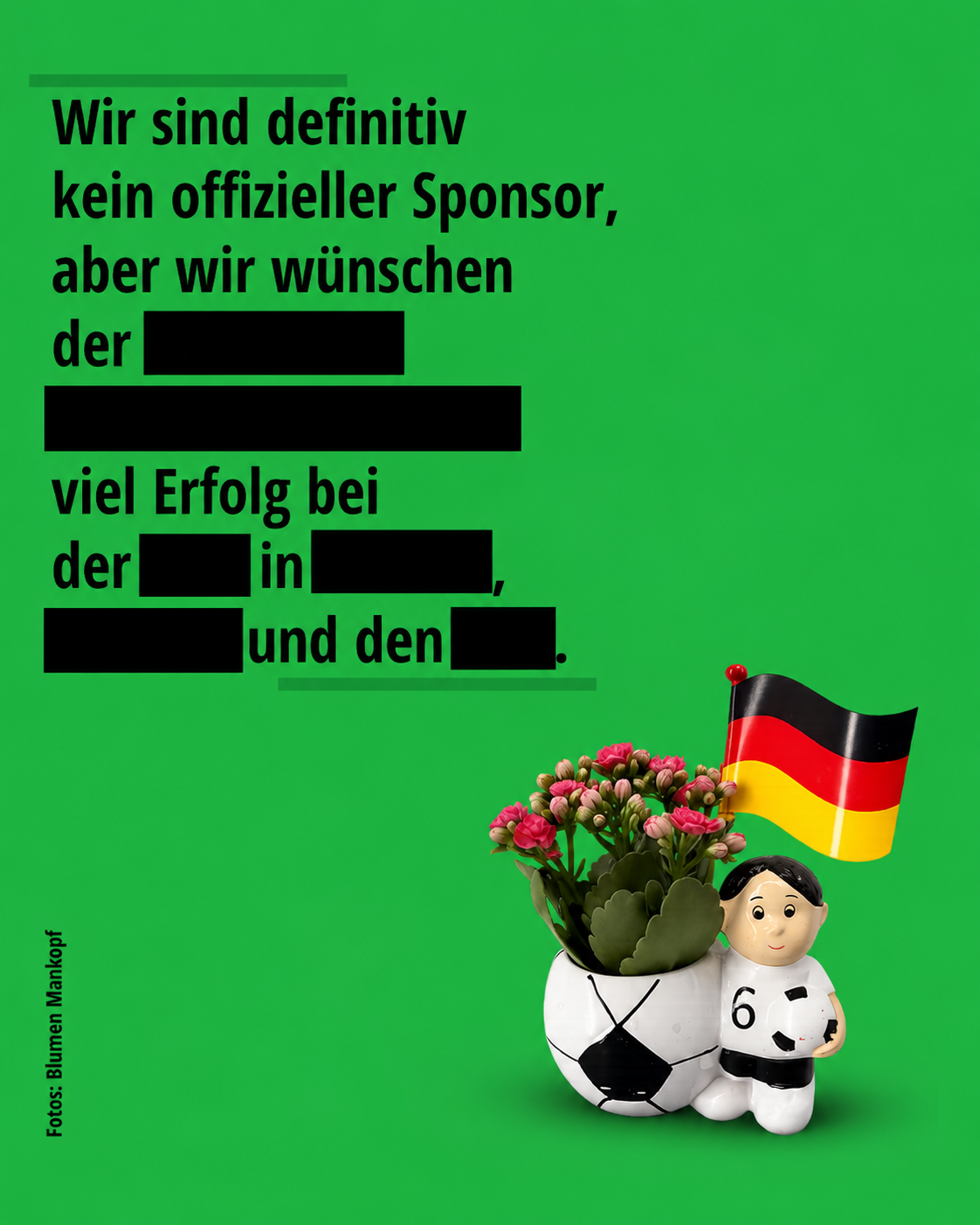 Viel Erfolg beim Sportgroßereignis in Übersee! 1 Grüner Blumen-Mankopf-Post mit geschwärztem Glückwunschtext und Fußball-Pflanzgefäß mit Deutschlandfahne.